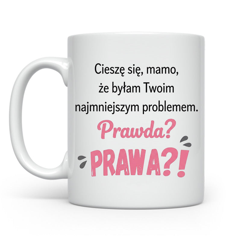 Byłam najmniejszym problemem