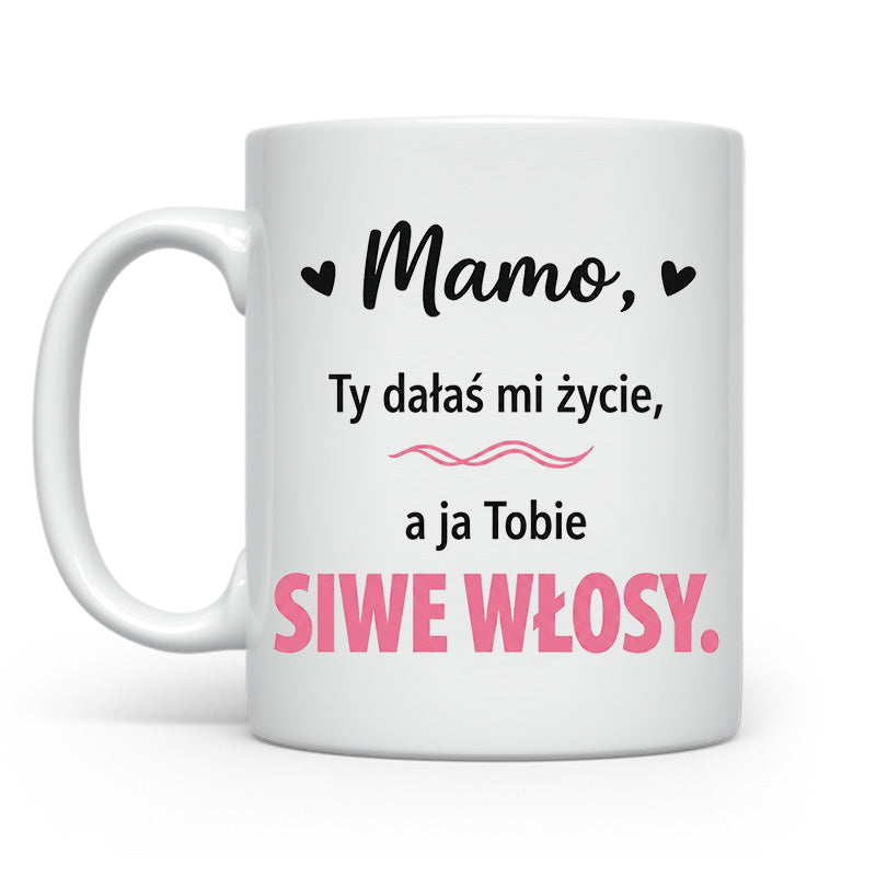 Dałaś mi siwe włosy